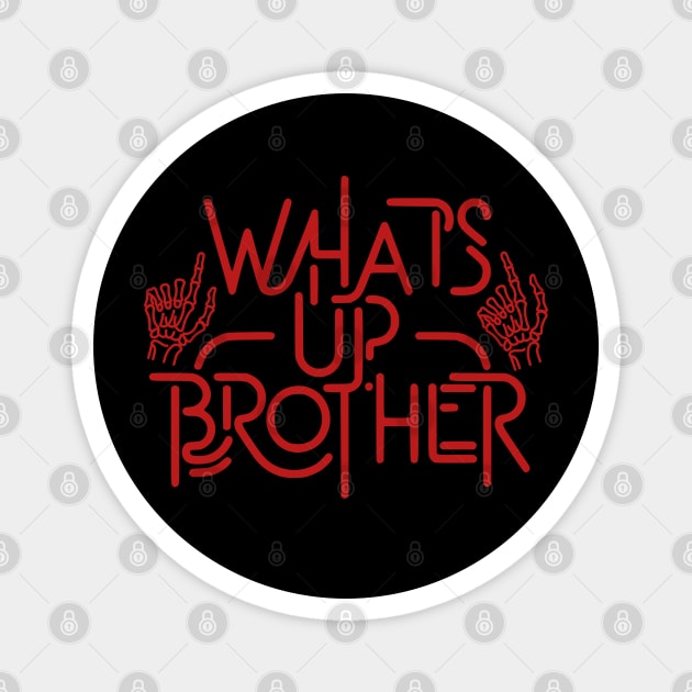 Whats Up Brother Magnet by O.M.Art&Yoga